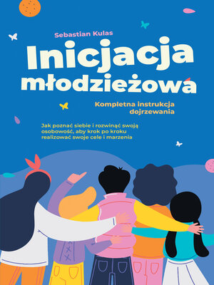 cover image of Inicjacja młodzieżowa--Kompletna instrukcja dojrzewania